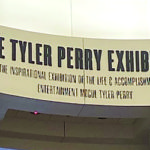 Tyler Perry Exhibition at The Tubman Museum